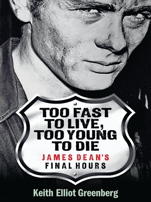 Title details for Too Fast to Live, Too Young to Die by Keith Elliot Greenberg - Available